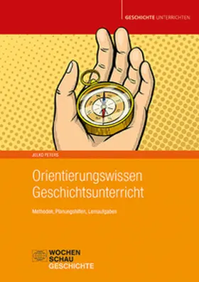 Peters |  Orientierungswissen Geschichtsunterricht | Buch |  Sack Fachmedien