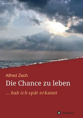 Zech |  Die Chance zu leben... | Buch |  Sack Fachmedien