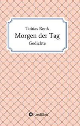 Renk |  Morgen der Tag | Buch |  Sack Fachmedien