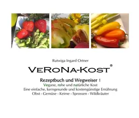 Ortner |  VeRoNa-Kost - Rezeptbuch und Wegweiser 1 | Buch |  Sack Fachmedien