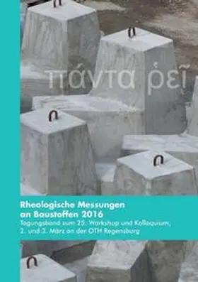 Greim / Kusterle / Teubert |  Rheologische Messungen an Baustoffen 2016 | Buch |  Sack Fachmedien