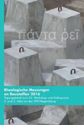 Greim / Kusterle / Teubert |  Rheologische Messungen an Baustoffen 2016 | Buch |  Sack Fachmedien