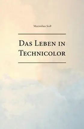 Stoll |  Das Leben in Technicolor | eBook | Sack Fachmedien