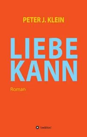 Klein |  LIEBE KANN | Buch |  Sack Fachmedien