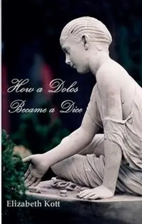Kott |  How a Dolos Became a Dice | Buch |  Sack Fachmedien