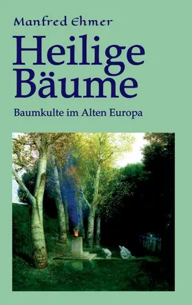 Ehmer |  Heilige Bäume | Buch |  Sack Fachmedien