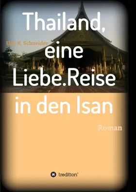 Schneider |  Thailand, eine Liebe. Reise in den Isan | Buch |  Sack Fachmedien
