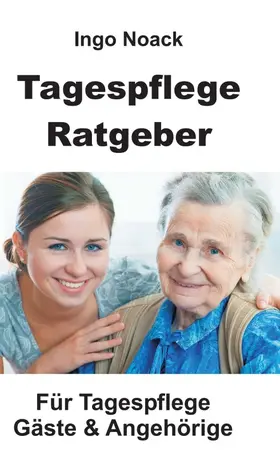 Noack | Tagespflege Ratgeber | Buch | 978-3-7345-3238-2 | sack.de