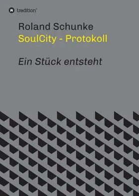 Schunke | SoulCity - Protokoll | Buch | 978-3-7345-3622-9 | sack.de