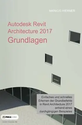 Hiermer |  Autodesk Revit Architecture 2017 Grundlagen | eBook | Sack Fachmedien