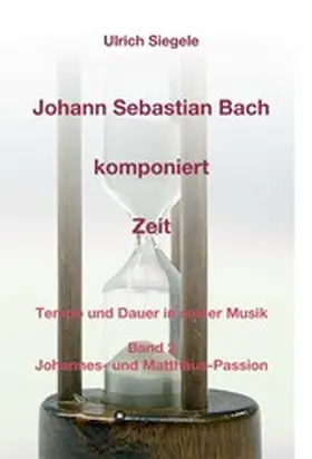 Siegele |  Johann Sebastian Bach komponiert Zeit | eBook | Sack Fachmedien