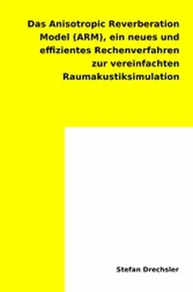 Drechsler | Das Anisotropic Reverberation Model (ARM) | E-Book | sack.de