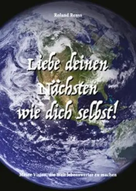 Reuss |  Liebe deinen Nächsten wie dich selbst! | eBook | Sack Fachmedien