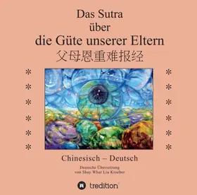 Kroeber / Kröber |  Das Sutra über die Güte unserer Eltern | Buch |  Sack Fachmedien