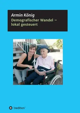 König |  Demografischer Wandel – lokal gesteuert | Buch |  Sack Fachmedien