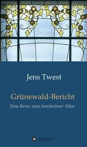 Twest |  Grünewald-Bericht | Buch |  Sack Fachmedien