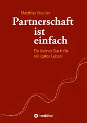 Stiehler |  Partnerschaft ist einfach | eBook | Sack Fachmedien