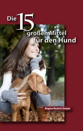 Dreyer |  Die fünfzehn großen Mittel für den Hund | Buch |  Sack Fachmedien