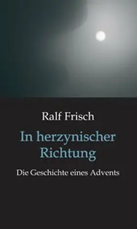 Frisch |  In herzynischer Richtung | eBook | Sack Fachmedien