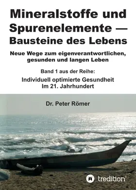 Römer |  Mineralstoffe und Spurenelemente | Bausteine des Lebens | Buch |  Sack Fachmedien