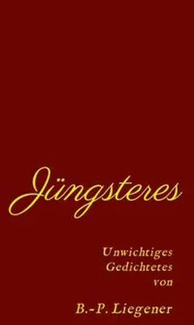 Liegener | Jüngsteres | Buch | 978-3-7345-9301-7 | www2.sack.de