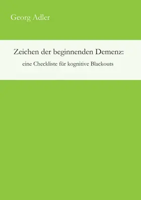 Adler |  Zeichen der beginnenden Demenz: eine Checkliste für kognitive Blackouts | Buch |  Sack Fachmedien