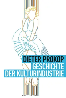 Prokop | Geschichte der Kulturindustrie | Buch | 978-3-7345-9872-2 | www2.sack.de
