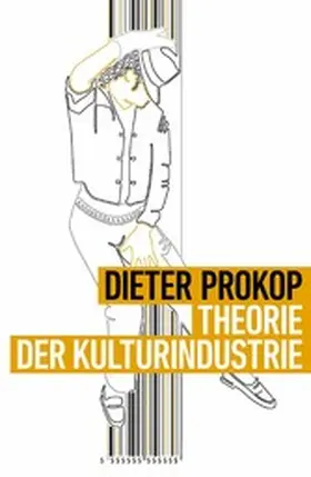 Prokop |  Theorie der Kulturindustrie | eBook | Sack Fachmedien