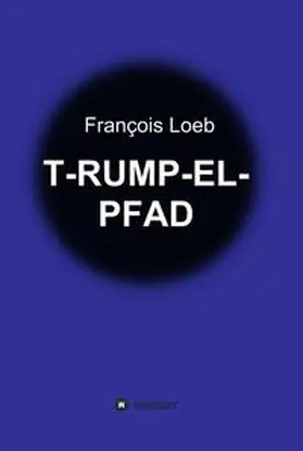 Loeb |  T-RUMP-EL-PFAD | Buch |  Sack Fachmedien