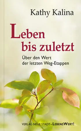 Kalina |  Leben bis zuletzt und für immer | Buch |  Sack Fachmedien