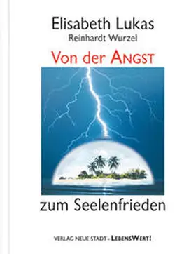 Lukas / Wurzel |  Von der Angst zum Seelenfrieden | Buch |  Sack Fachmedien