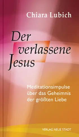 Lubich | Der verlassene Jesus | Buch | 978-3-7346-1102-5 | www2.sack.de