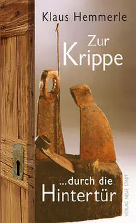 Hemmerle / Bader |  Zur Krippe durch die Hintertür | Buch |  Sack Fachmedien