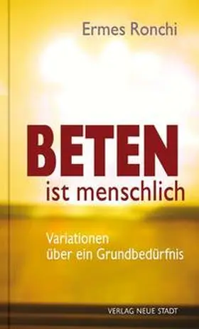 Ronchi |  Beten ist menschlich | Buch |  Sack Fachmedien