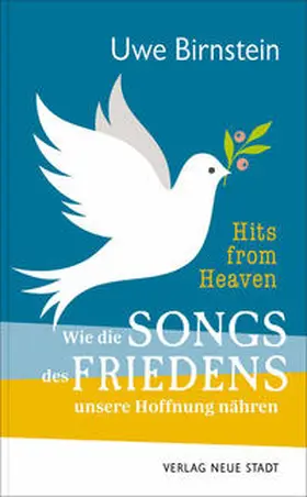 Birnstein |  Hits from Heaven: Wie die SONGS DES FRIEDENS unsere Hoffnung nähren | Buch |  Sack Fachmedien