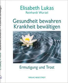Lukas / Wurzel |  Gesundheit bewahren - Krankheit bewältigen | Buch |  Sack Fachmedien