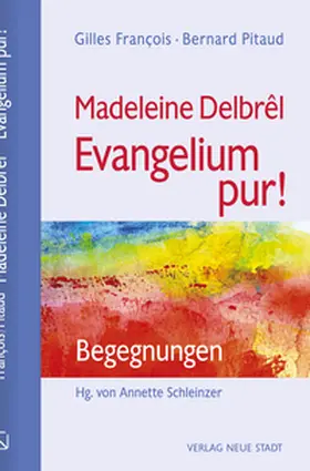 François / Schleinzer / Pitaud |  Madeleine Delbrêl - Evangelium pur! | Buch |  Sack Fachmedien