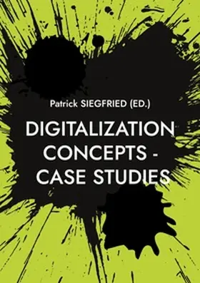 Siegfried |  Digitalization Concepts - Case Studies | Buch |  Sack Fachmedien
