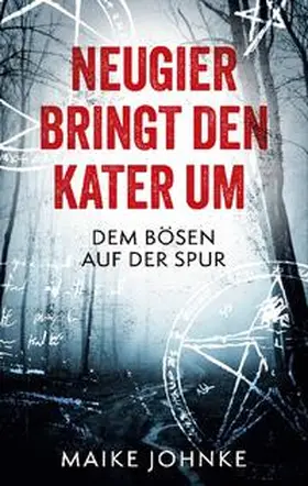 Johnke |  Neugier bringt den Kater um | Buch |  Sack Fachmedien