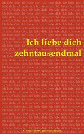 Weber |  Ich liebe dich zehntausendmal | Buch |  Sack Fachmedien