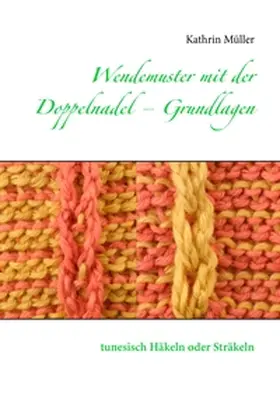 Müller |  Wendemuster mit der Doppelnadel - Grundlagen | Buch |  Sack Fachmedien