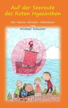 Schuster |  Auf der Seeroute des Roten Hyazinthen | Buch |  Sack Fachmedien