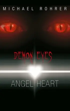 Rohrer |  Demon Eyes Angel Heart | Buch |  Sack Fachmedien