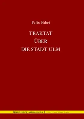 Fabri / Reichert |  Traktat über die Stadt Ulm | Buch |  Sack Fachmedien