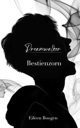 Boogen |  Dreamwalker - Bestienzorn | Buch |  Sack Fachmedien