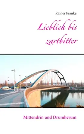 Franke |  Lieblich bis zartbitter | Buch |  Sack Fachmedien