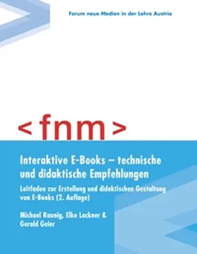 Raunig / Lackner / Geier |  Interaktive E-Books - technische und didaktische Empfehlungen. Leitfaden zur Erstellung und didaktischen Gestaltung von E-Books | Buch |  Sack Fachmedien