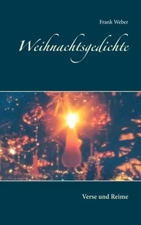 Weber | Weihnachtsgedichte | Buch | 978-3-7347-6393-9 | www2.sack.de