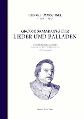 Marschner / Aschoff |  Heinrich Marschner - Große Sammlung der Lieder und Balladen (Bibliotheksausgabe) | Buch |  Sack Fachmedien