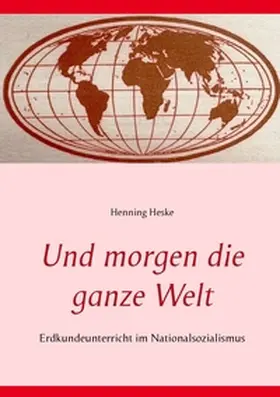 Heske |  Und morgen die ganze Welt | Buch |  Sack Fachmedien